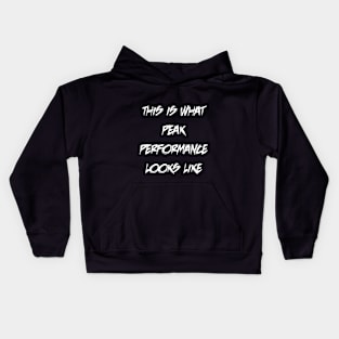 This Is What Peak Performance Looks Like Kids Hoodie